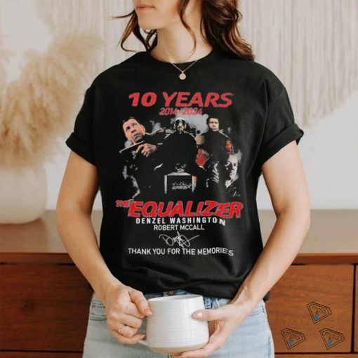10 Years The Equalizer Denzel Washington Robert Mccall Thank You For The Memories signature Shirt