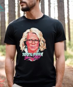 100% Over Your Shit Shirt