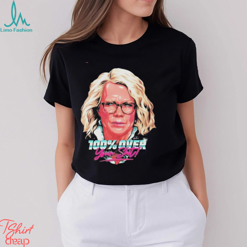 100% Over Your Shit Shirt 100% Over Your Shit Shirt