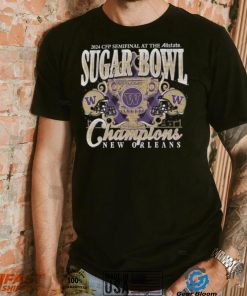 2023 24 College Football Playoff Sugar Bowl Champions Washington Huskies T Shirt