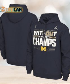 2023 National Champions Without A Doubt Champs University of Michigan Hoodie