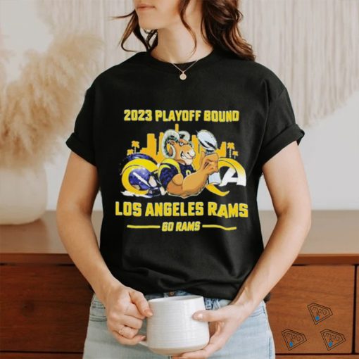 2023 Playoff Bound Los Angeles Rams Go Rams Shirt