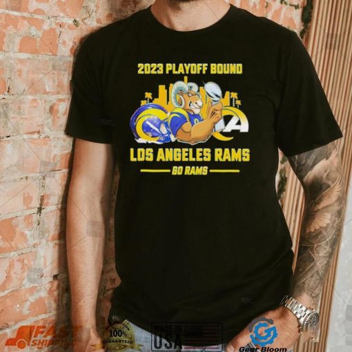 2023 Playoff Bound Los Angeles Rams go Rams shirt