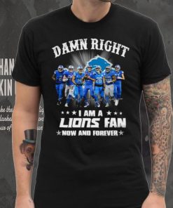 2024 Damn right I am a Detroit Lions fan now and forever signatures shirt