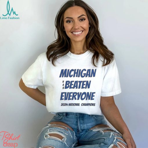 2024 Michigan National Champions Merch Michigan Has Beaten Everyone Shirt