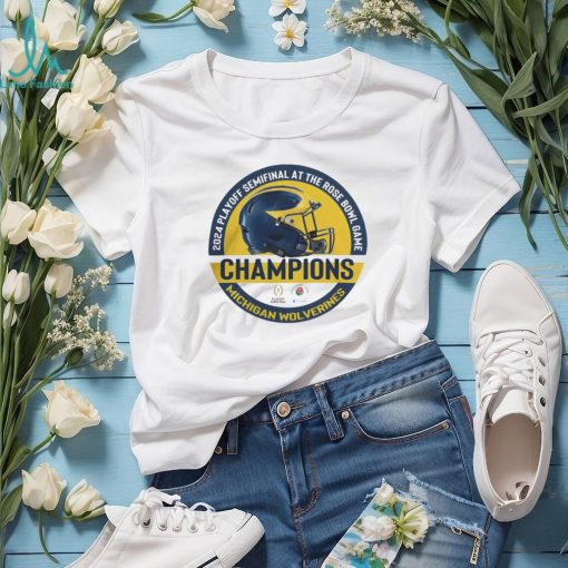 2024 Playoff Semifinal At The Rose Bowl Game Champions Helmet Michigan Wolverines Tshirt