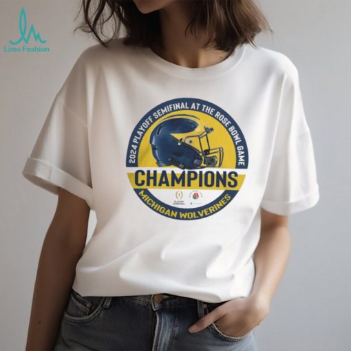 2024 Playoff Semifinal At The Rose Bowl Game Champions Helmet Michigan Wolverines Tshirt