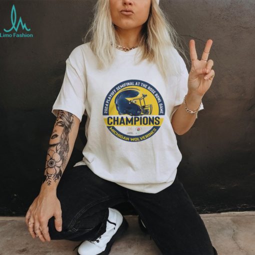 2024 Playoff Semifinal At The Rose Bowl Game Champions Helmet Michigan Wolverines Tshirt