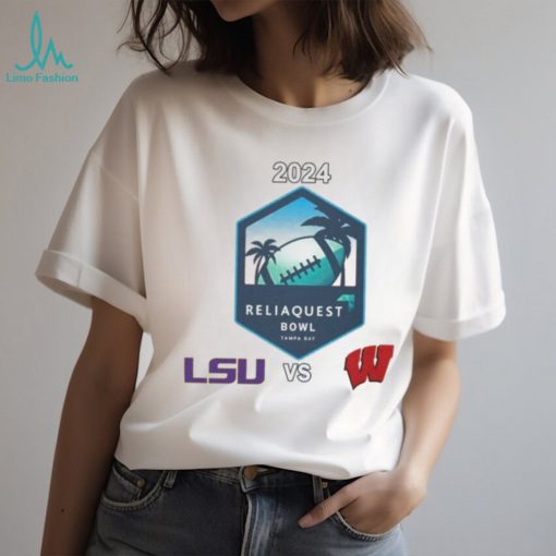 2024 ReliaQuest Bowl Tamba Bay LSU Tigers Vs Wisconsin Badgers Shirt 2024 ReliaQuest Bowl Tamba Bay LSU Tigers Vs Wisconsin Badgers Shirt