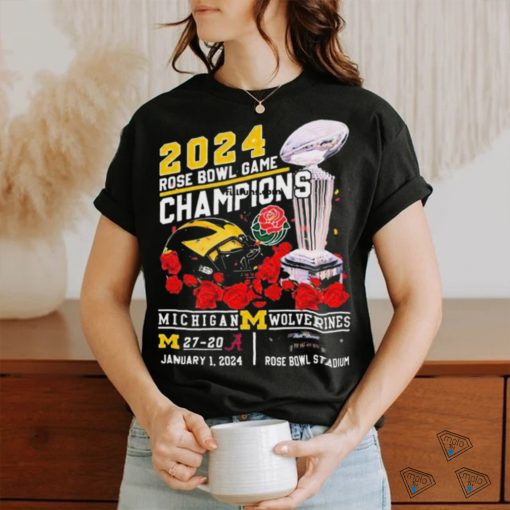 2024 Rose Bowl Game Champions Michigan Wolverines 27 – 20 Alabama Crimson Tide January 1, 2024 Rose Bowl Stadium t shirt