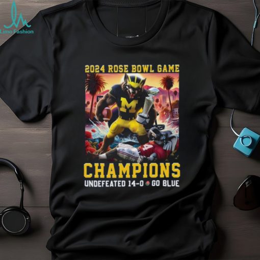 2024 Rose Bowl Game Champions Undefeated 14 – 0 Go Blue Michigan Wolverines T Shirt