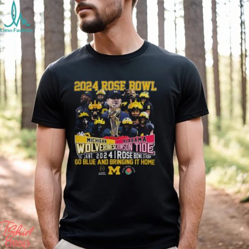 2024 Rose Bowl Merch Michigan Wolverines Vs Alabama Crimson Tide 2024 Rose Bowl Stadium Go Blue And Bringing It Home Shirt