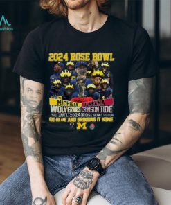 2024 Rose Bowl Michigan Wolverines Vs Alabama Crimson Tide Thu, Jan 1, 2024 Rose Bowl Stadium Go Blue and Bringing It Home Shirts