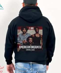 21 Savage American Dream The 21 Savage Story With Donald Glover And Caleb McLaughlin Unisex T Shirt