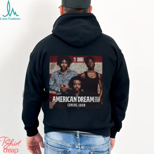 21 Savage American Dream The 21 Savage Story With Donald Glover And Caleb McLaughlin Unisex T Shirt