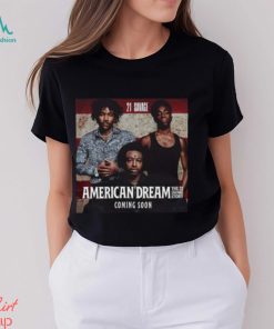 21 Savage American Dream The 21 Savage Story With Donald Glover And Caleb McLaughlin Unisex T Shirt