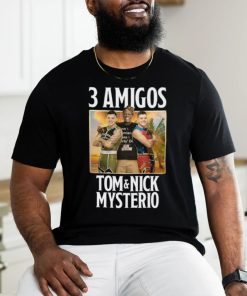 3 Amigos Tom & Nick Mysterio shirt
