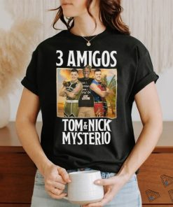 3 Amigos Tom & Nick Mysterio shirt