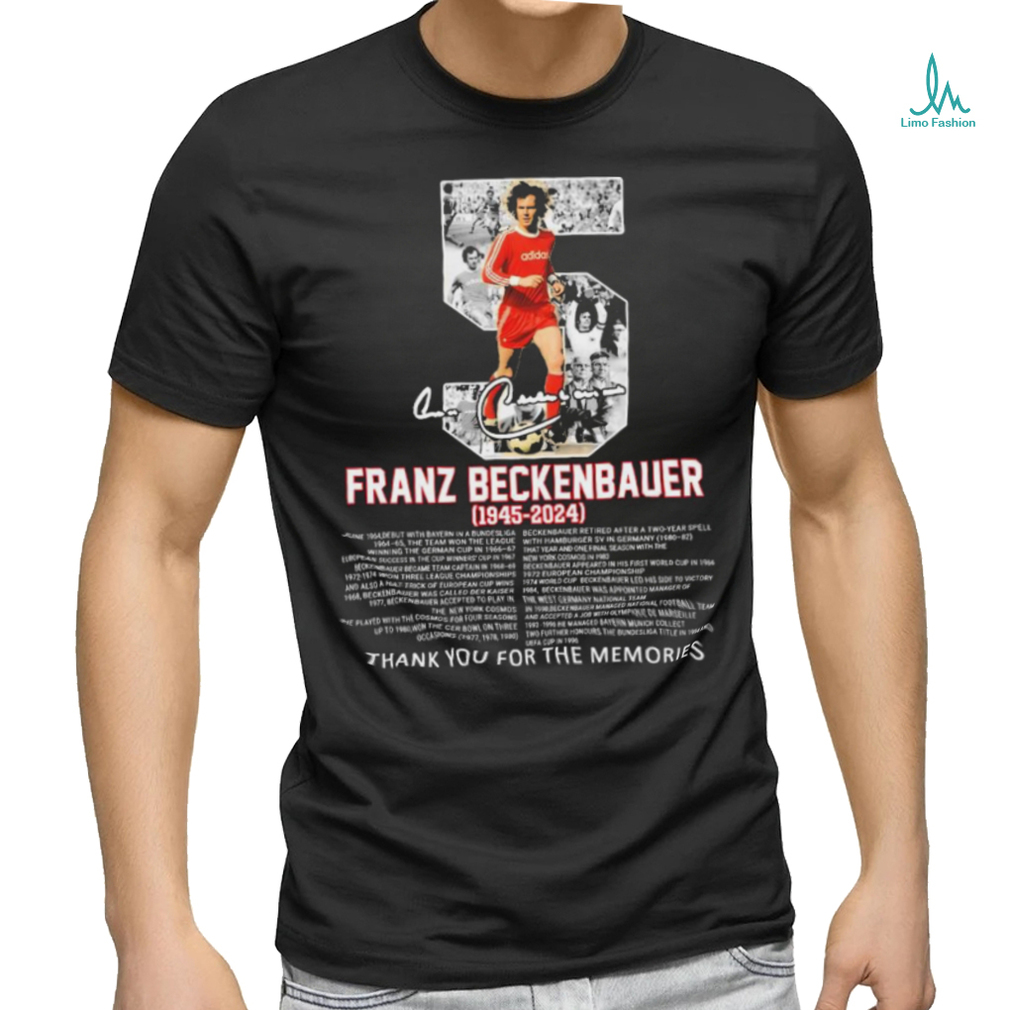 5 Franz Beckenbauer 1945 2024 Thank You For The Memories Signatures Shirt 5 Franz Beckenbauer 1945 2024 Thank You For The Memories Signatures Shirt