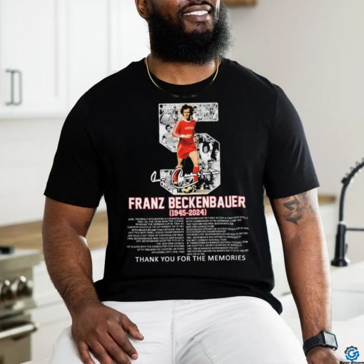 5 Franz Beckenbauer 1945 2024 Thank You For The Memories Signatures Shirt