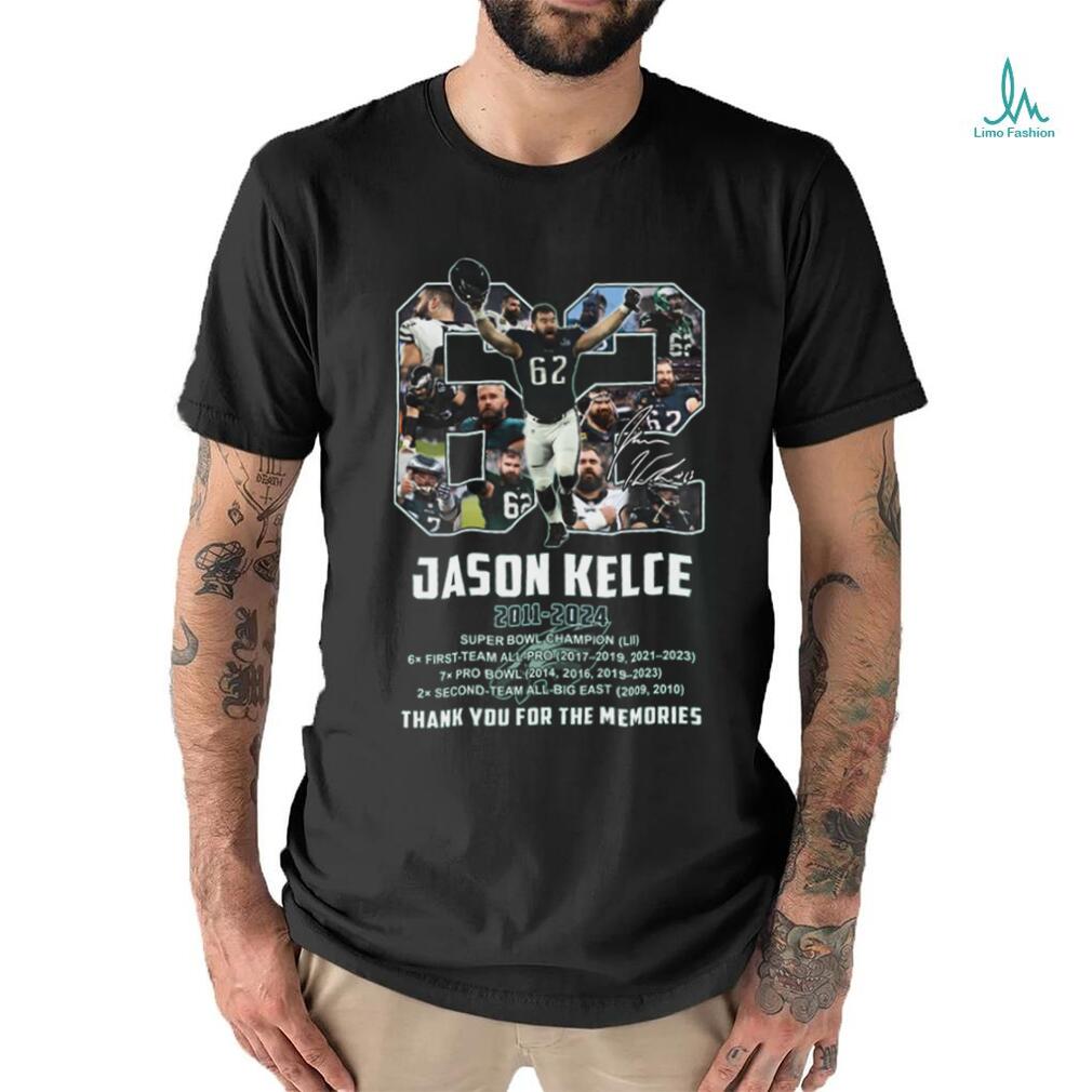 62 jason kelce 2011 2024 super bowl champions thank you for the memories shirt 62 jason kelce 2011 2024 super bowl champions thank you for the memories shirt