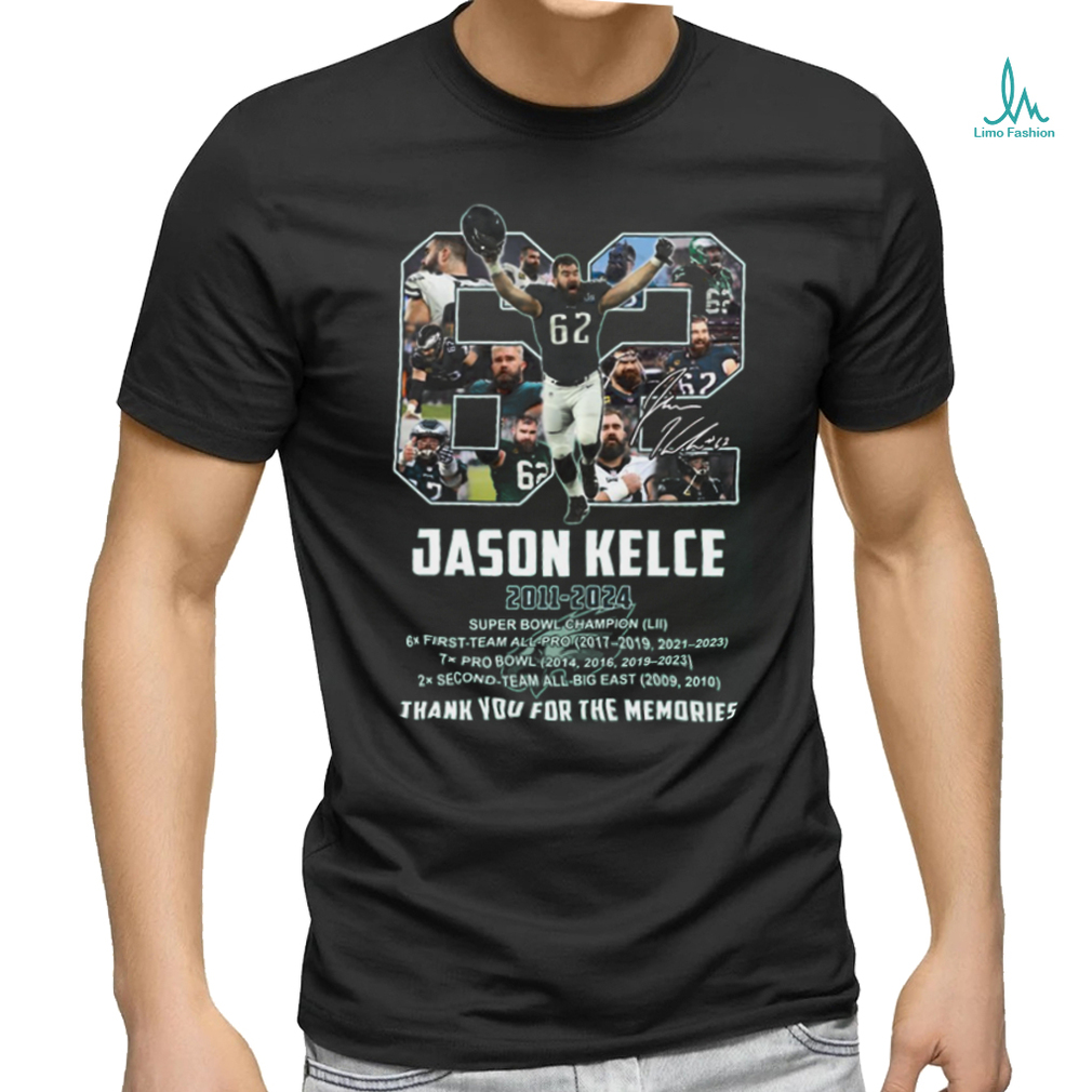 62 jason kelce 2011 2024 super bowl champions thank you for the memories shirt 62 jason kelce 2011 2024 super bowl champions thank you for the memories shirt