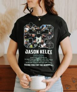 62 jason kelce 2011 2024 super bowl champions thank you for the memories shirt