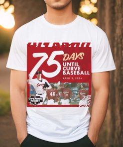 75 Days Until Curve Baseball April 9, 2024 Curve T shirt