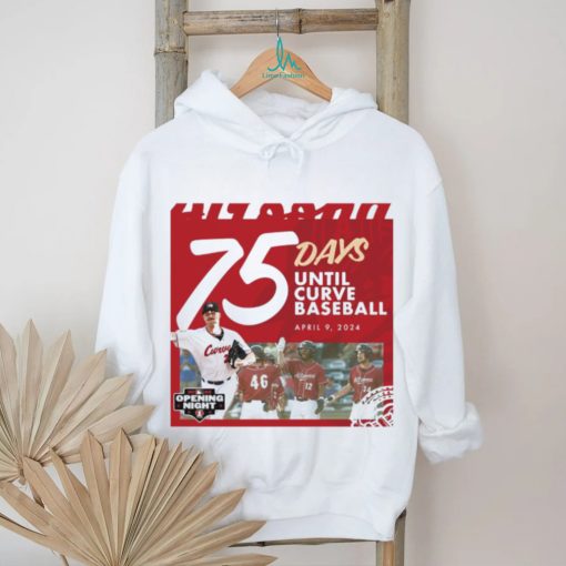 75 Days Until Curve Baseball April 9, 2024 Curve T shirt