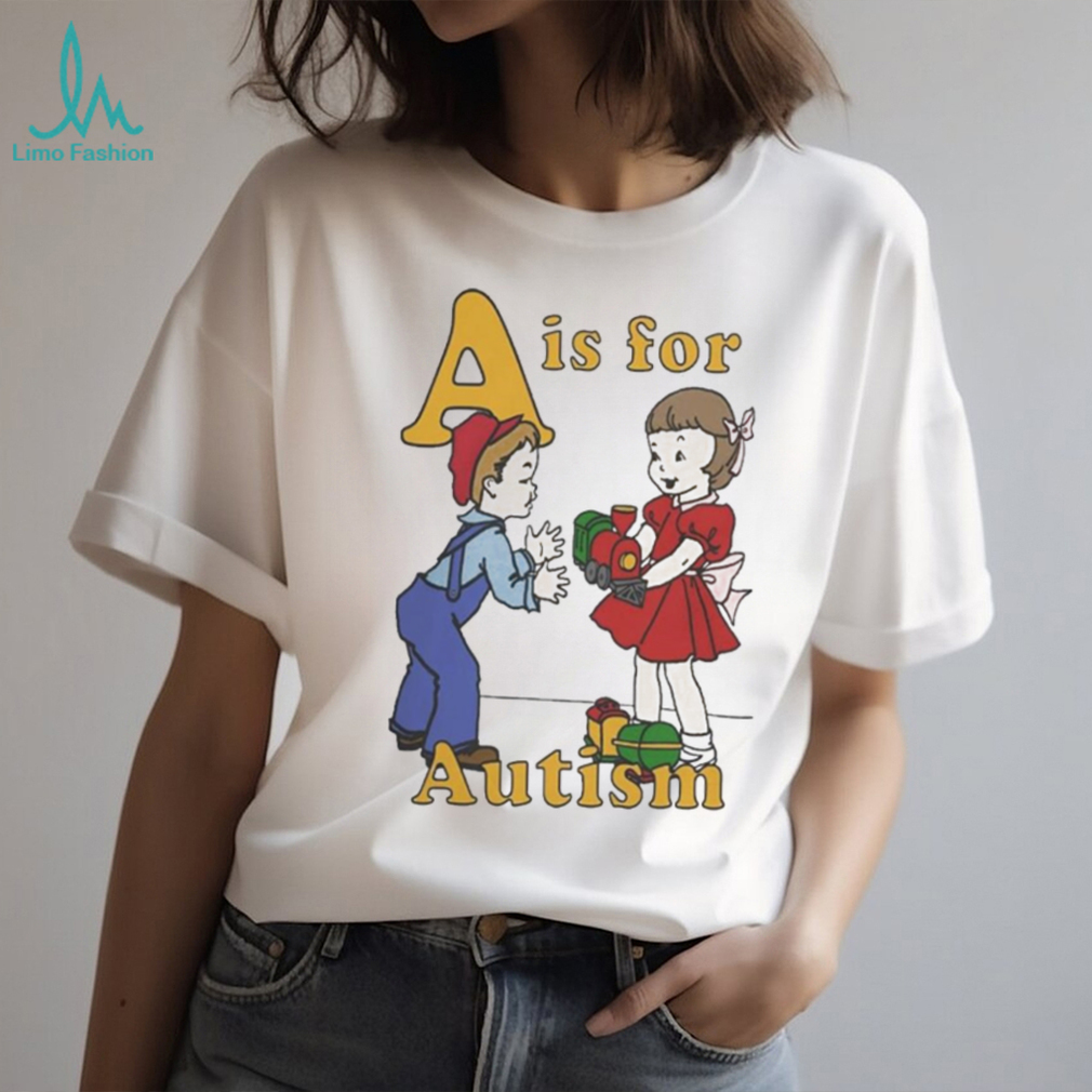 A Is For Autism Shirt A Is For Autism Shirt