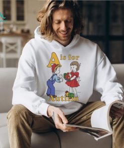 A Is For Autism Shirt