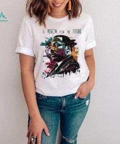 A Vision For The Future Mlk 2024 T shirt