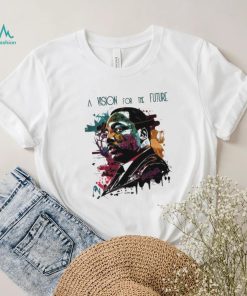 A Vision For The Future Mlk 2024 T shirt