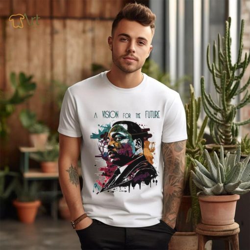 A Vision For The Future Mlk 2024 T shirt