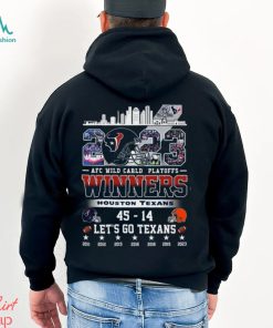 AFC Wild Carld Playoffs 2023 Winners Houston Texans 45 – 14 Cleveland Browns Let’s Go Texans T Shirt