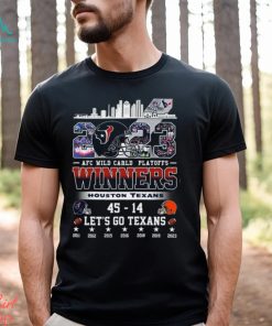 AFC Wild Carld Playoffs 2023 Winners Houston Texans 45 – 14 Cleveland Browns Let’s Go Texans T Shirt