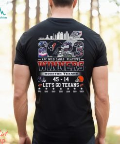 AFC Wild Carld Playoffs 2023 Winners Houston Texans 45 – 14 Cleveland Browns Let’s Go Texans T Shirt