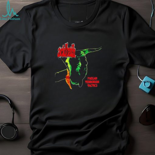 Acid bath ptt sammy pierre duet paegan terrorism tactics t shirt