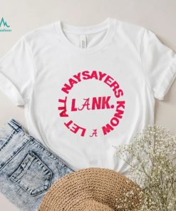 Alabama Crimson Tide let all naysayers know shirt