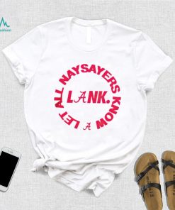 Alabama Crimson Tide let all naysayers know shirt