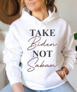 Alabama Take Biden Not Saban Shirt