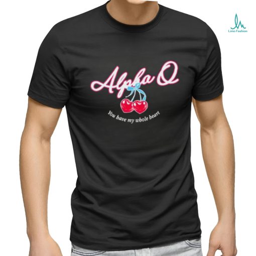 Alpha Q Cherry Heart i You Have My Whole Beat shirt