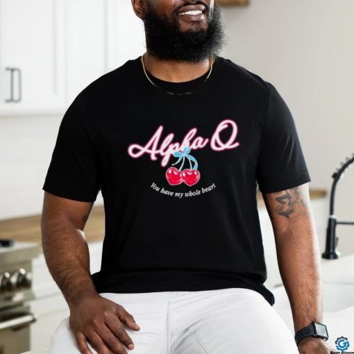 Alpha Q Cherry Heart i You Have My Whole Beat shirt