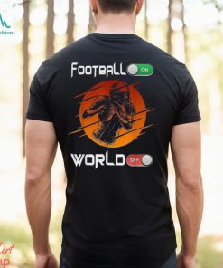 American Football Sports On World Off Shirt, hoodie, sweater, long sleeve and tank top American Football Sports On World Off Shirt