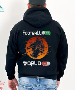 American Football Sports On World Off Shirt, hoodie, sweater, long sleeve and tank top American Football Sports On World Off Shirt