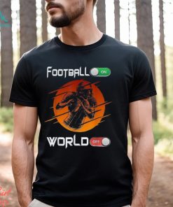 American Football Sports On World Off Shirt, hoodie, sweater, long sleeve and tank top American Football Sports On World Off Shirt