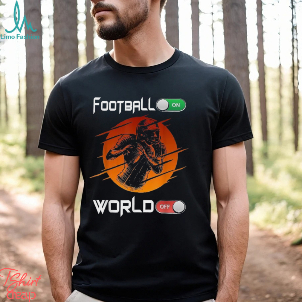 American Football Sports On World Off Shirt American Football Sports On World Off Shirt
