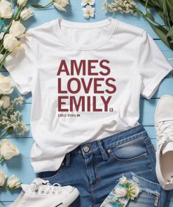 Ames loves emily ryan T shirt