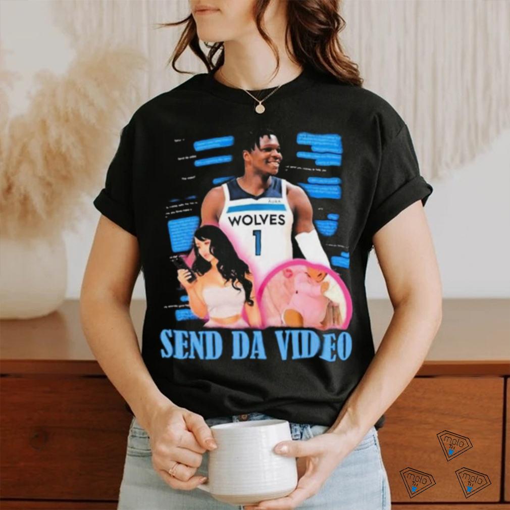 Anthony Edwards Send Da Video Shirt Anthony Edwards Send Da Video Shirt