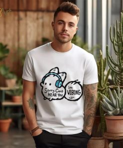 Anxiety Fox Sorry I Can’t Hear You I’m Vibing Shirt
